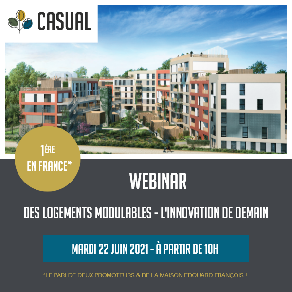WEBINAR – Casual‌ ‌:‌ ‌des‌ ‌logements‌ ‌modulables‌, l’innovation‌ ‌de‌ ‌demain
